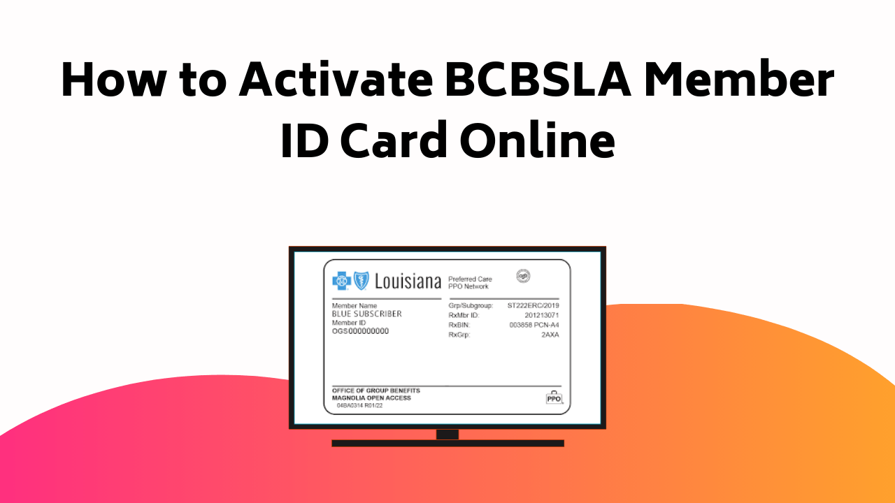 How To Activate BCBSLA Member ID Card Online
