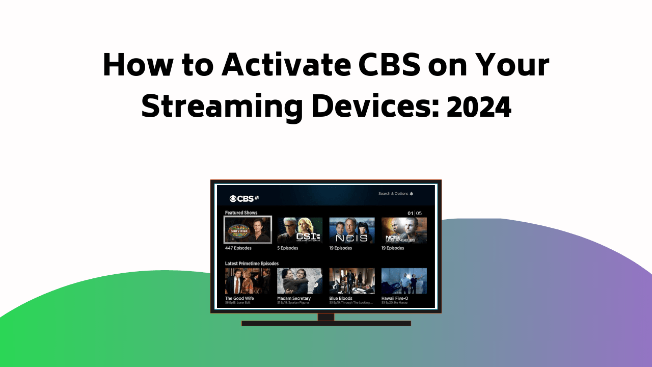 How To Activate CBS On Your Streaming Devices