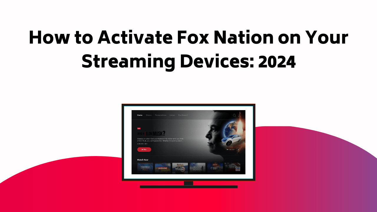 How To Activate Fox Nation On Your Streaming Devices