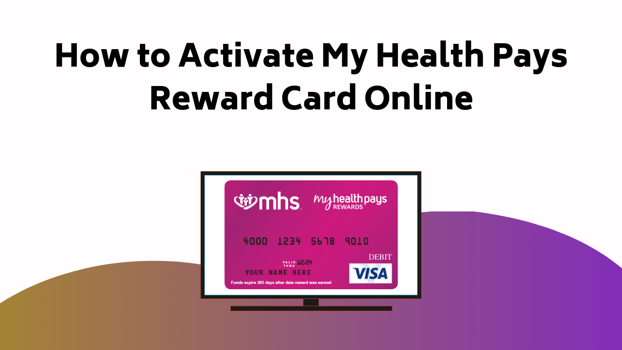 How To Activate My Health Pays Reward Card Online