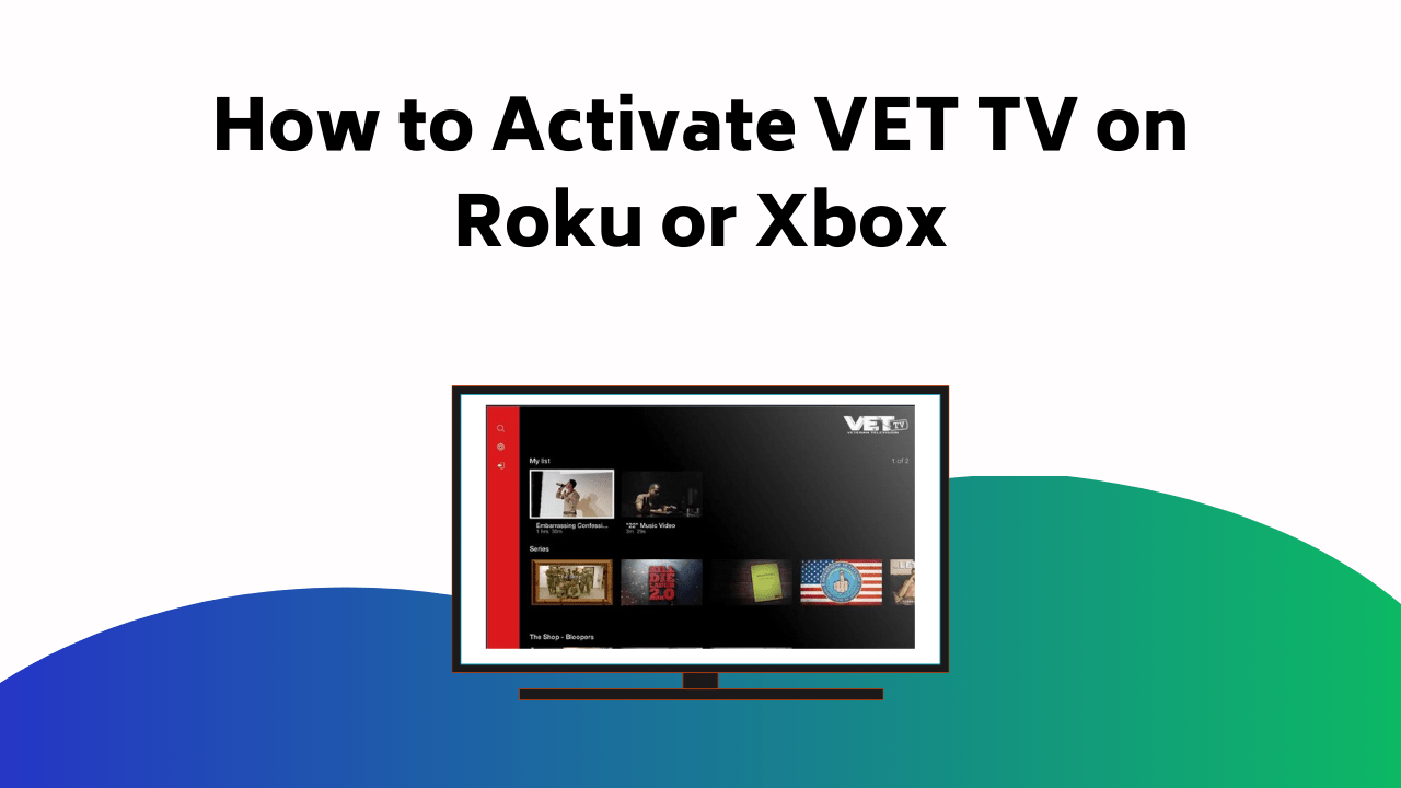 How To Activate VET TV On Roku Or Xbox