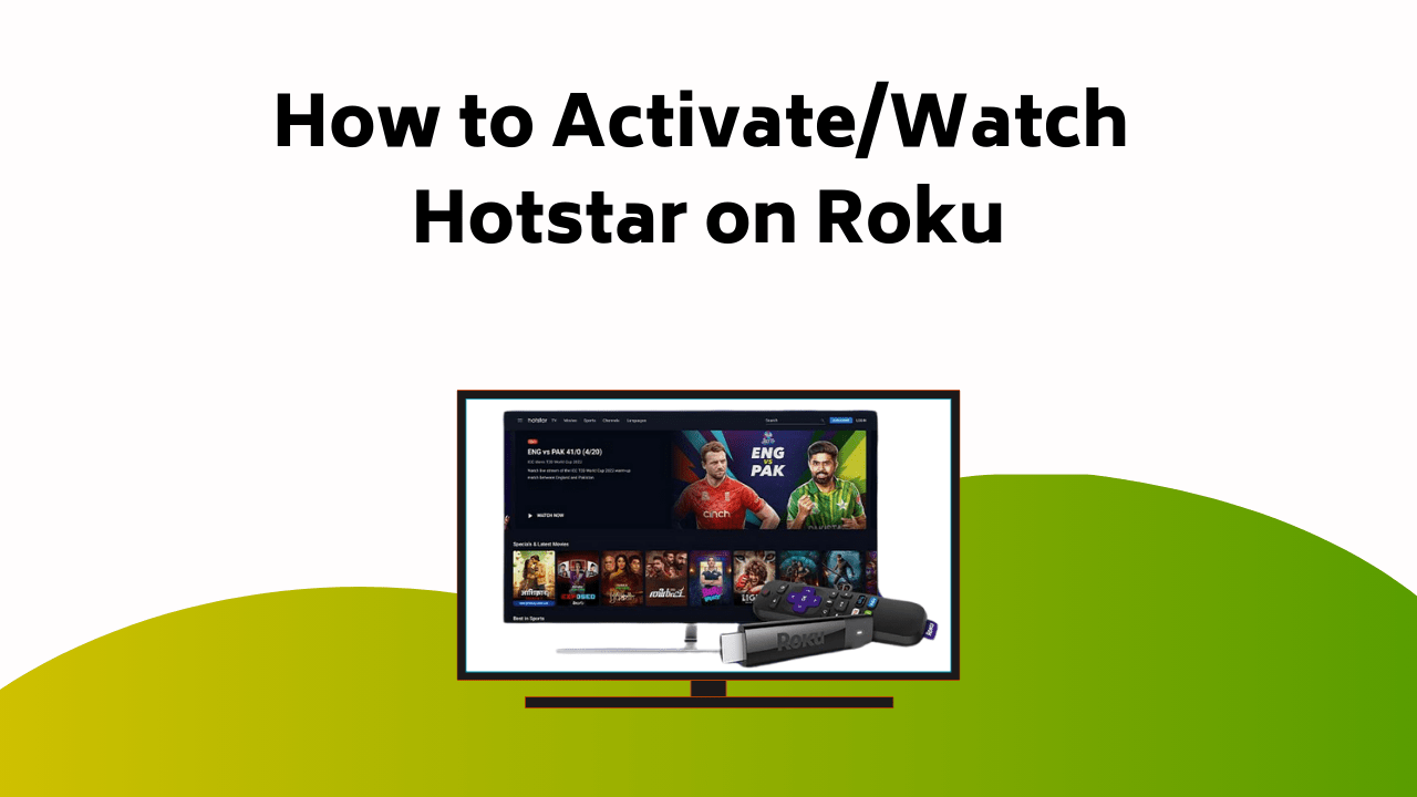 How To Activate Watch Hotstar On Roku