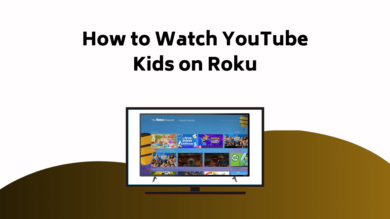 How To Watch You Tube Kids On Roku