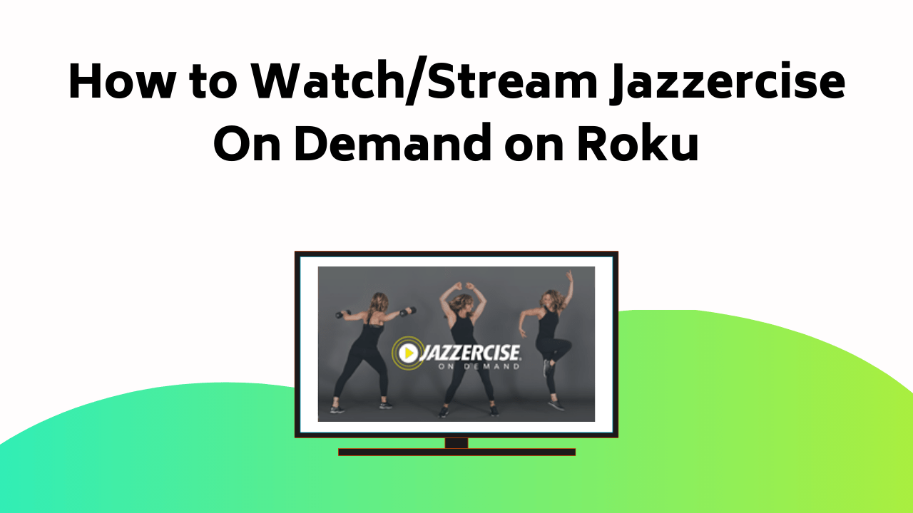 How To Watch Stream Jazzercise On Demand On Roku