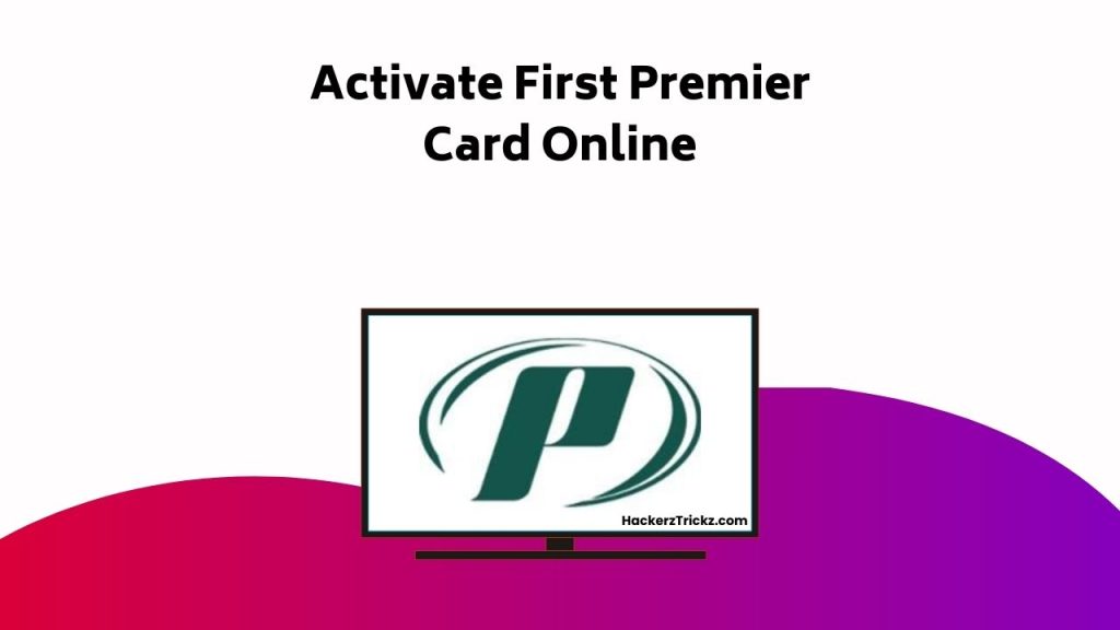 Activate First Premier Card Online
