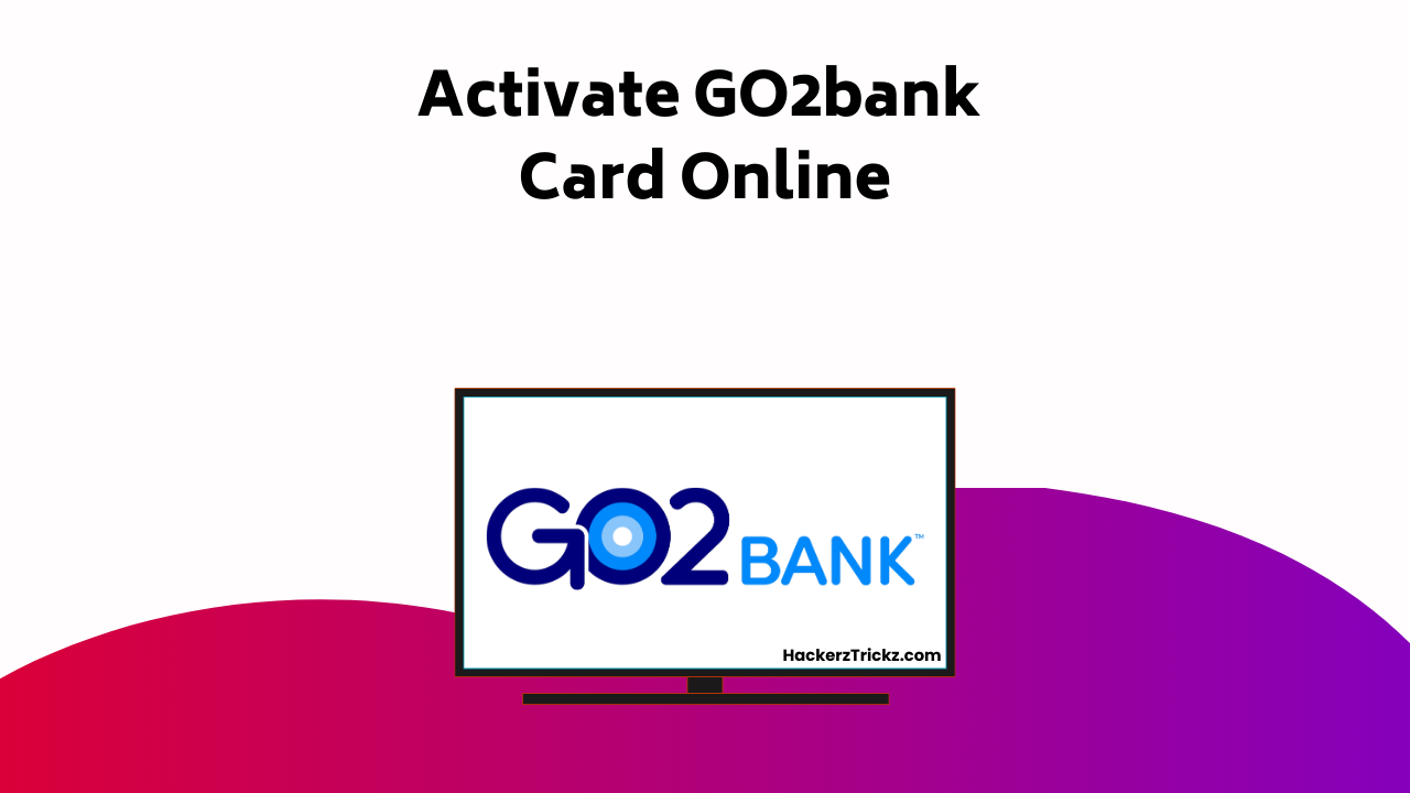 Activate GO2bank Card Online