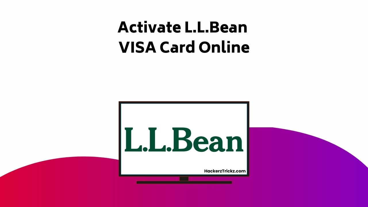 Activate L.L.Bean VISA Card Online