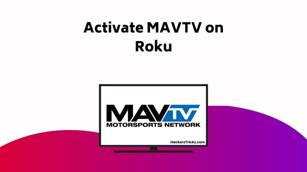 Activate MAVTV On Roku