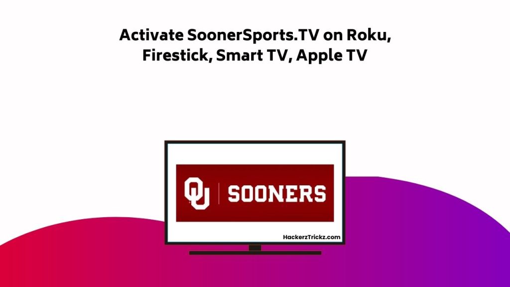 Activate Sooner Sports.TV On Roku, Firestick, Smart TV, Apple TV