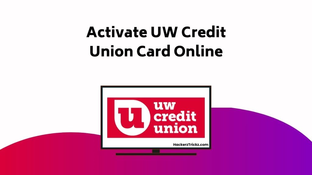 Activate UW Credit Union Card Online