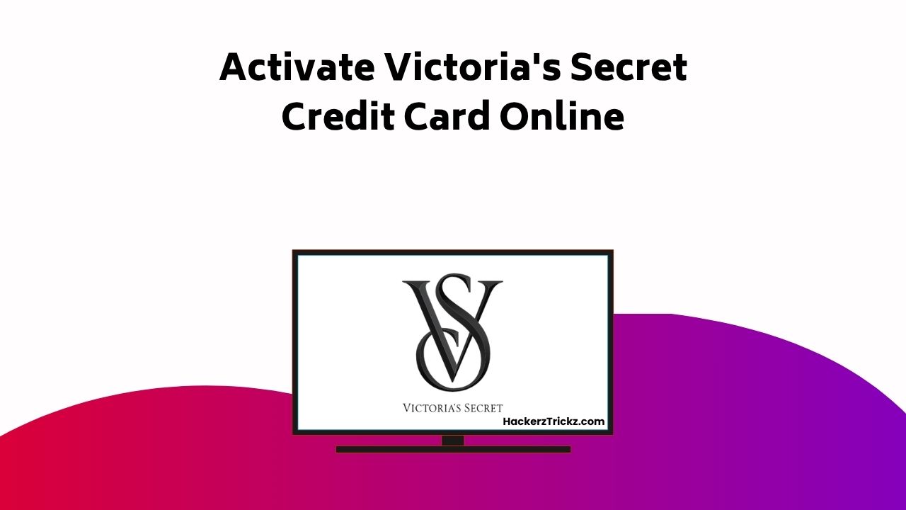 Activate Victoria’s Secret Credit Card Online
