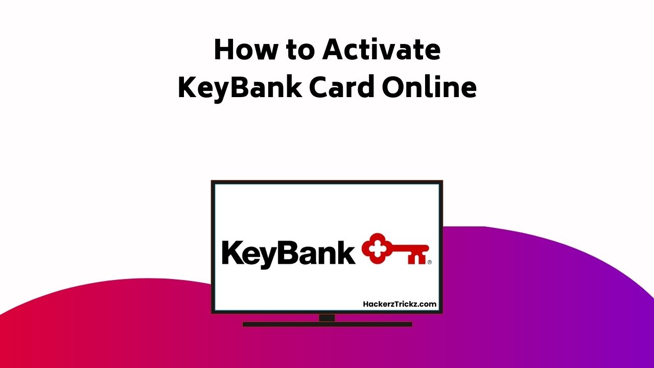 How To Activate Key Bank Card Online