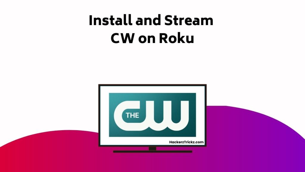 Install And Stream CW On Roku