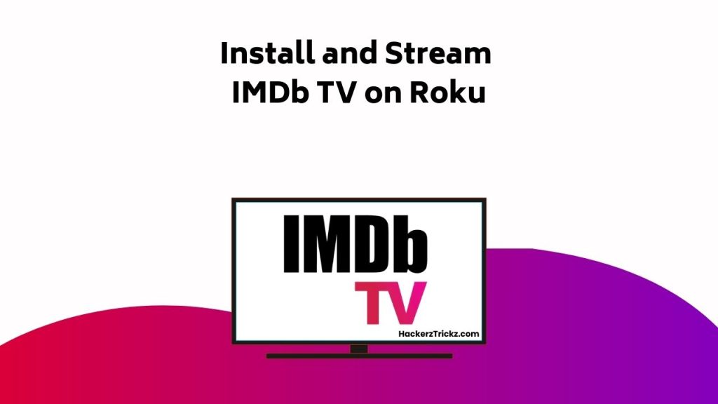 Install And Stream IMDb TV On Roku