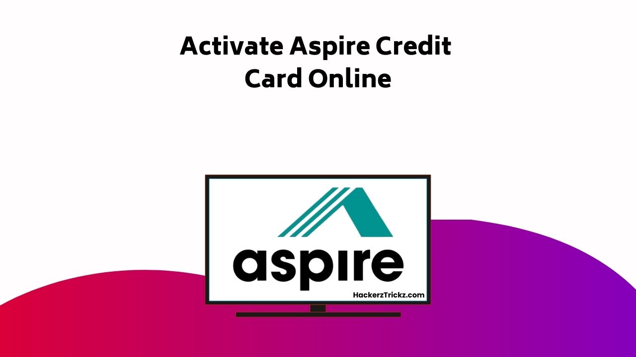 Activate Aspire Credit Card Online