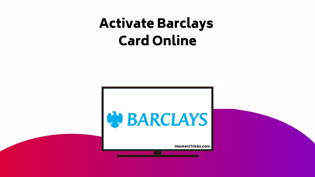 Activate Barclays Card Online