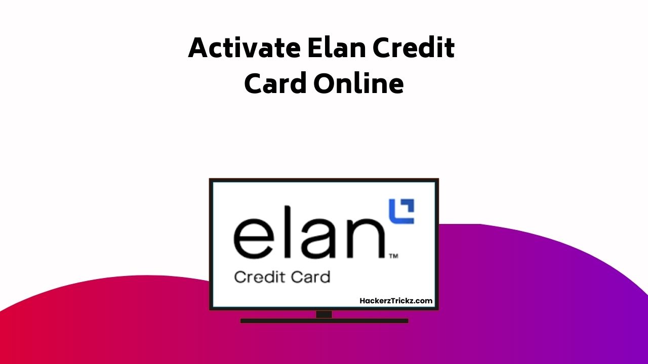 Activate Elan Credit Card Online