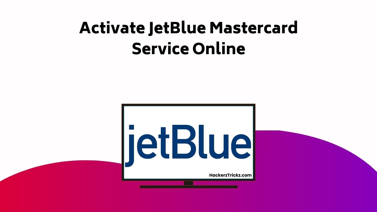 Activate Jet Blue Mastercard Service Online