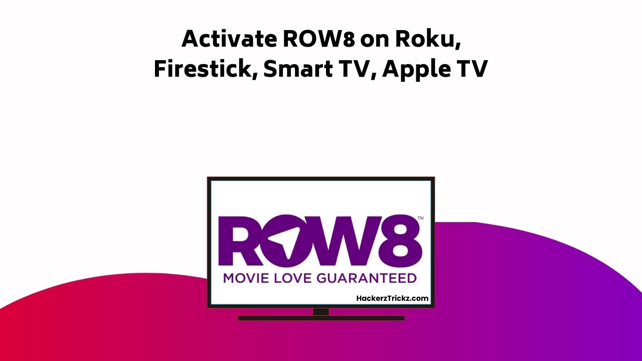 Activate ROW8 On Roku, Firestick, Smart TV, Apple TV
