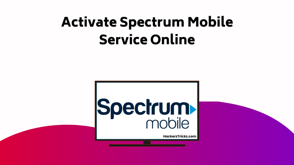 Activate Spectrum Mobile Service Online