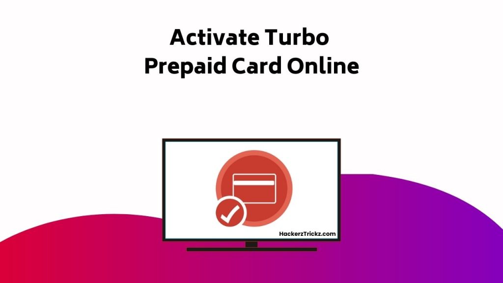 Activate Turbo Prepaid Card Online