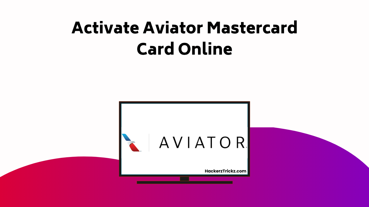 Activate Aviator Mastercard Card Online