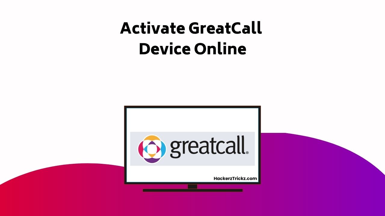 Activate Great Call Device Online