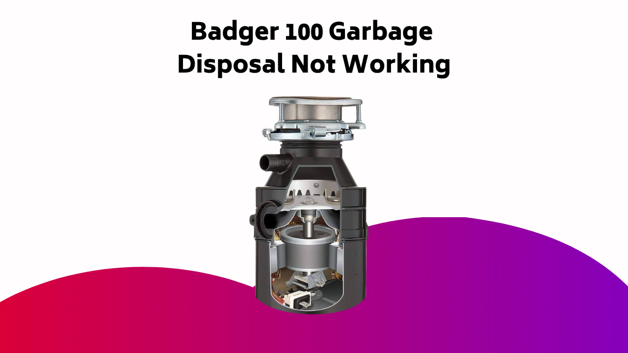 Badger Garbage Disposal Not Working
