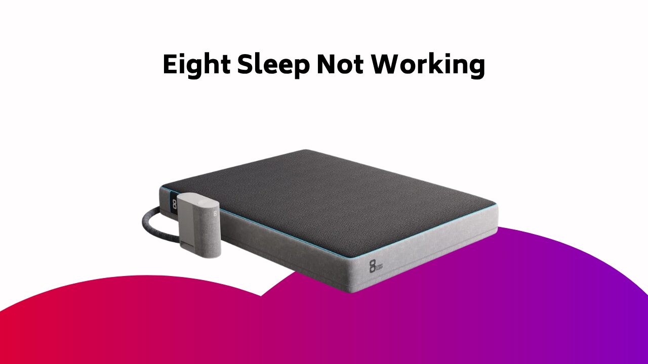 Eight Sleep Not Working