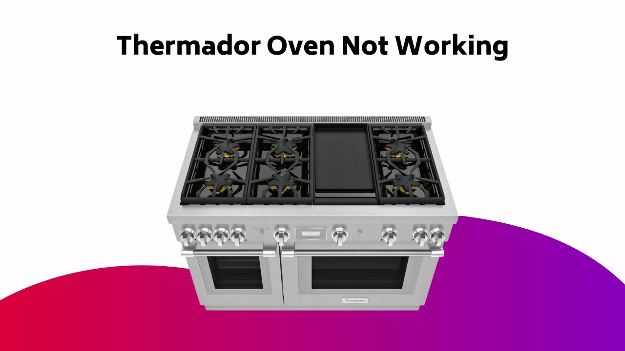 Thermador Oven Not Working