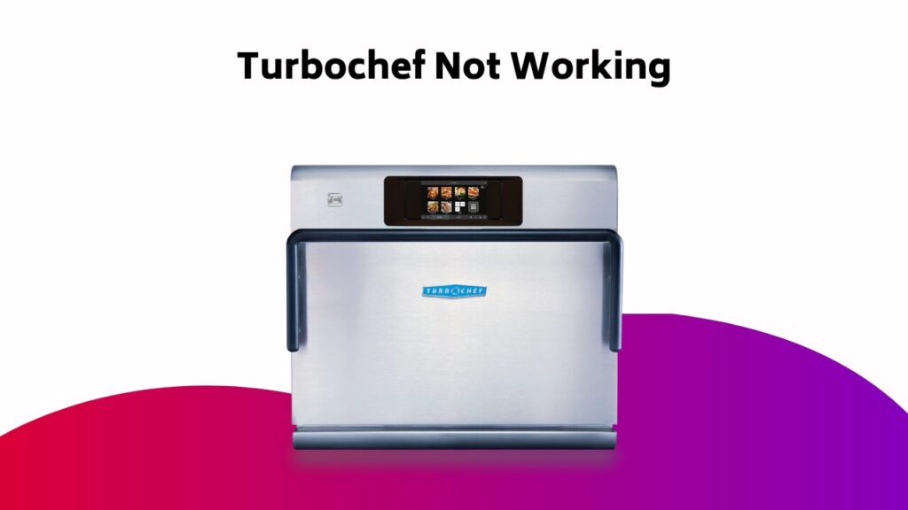 Turbochef Not Working