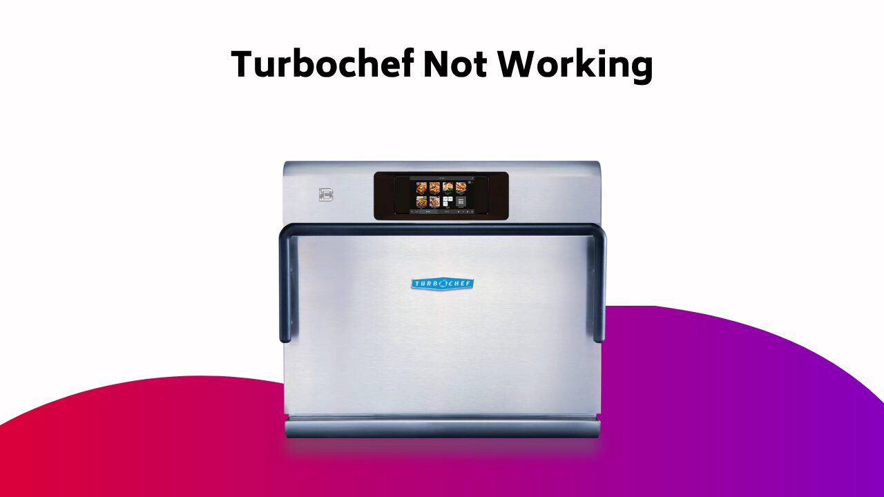Turbochef Not Working