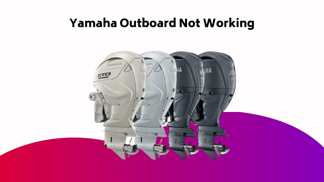 Yamaha Outboard Not Working