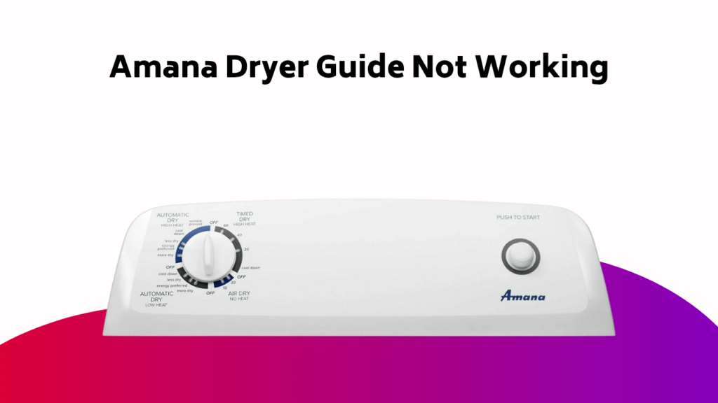 Amana Dryer Guide Not Working