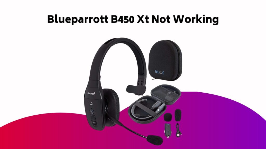 Blueparrott B450 Xt Not Working