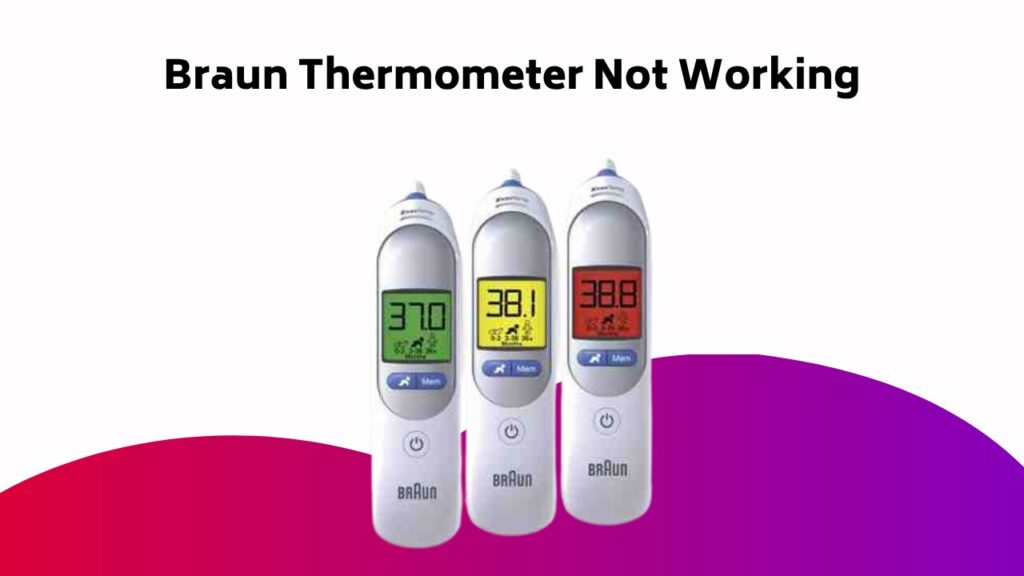 Braun Thermometer Not Working