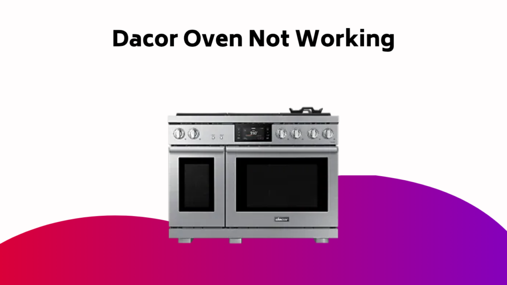 Dacor Oven Not Working