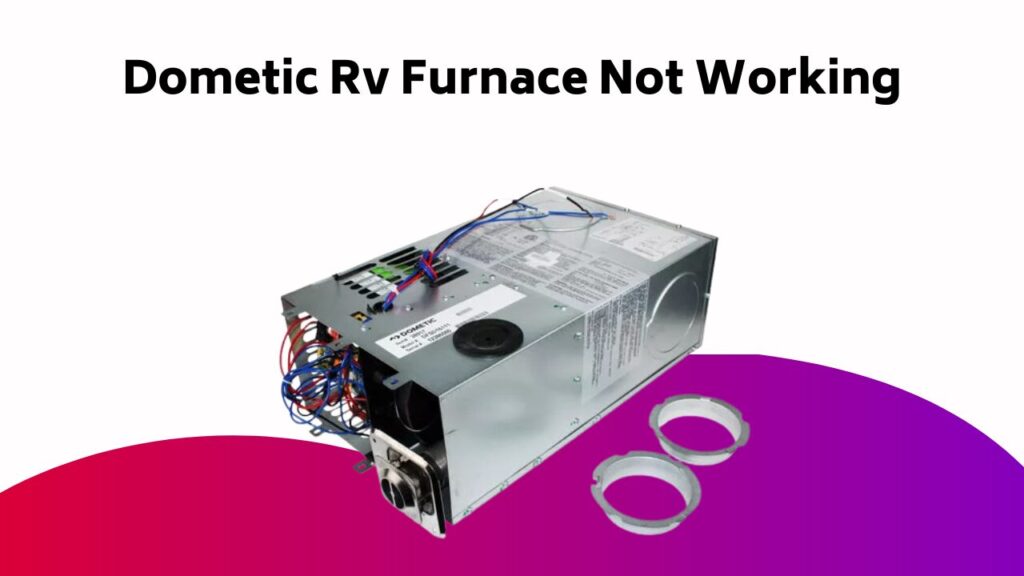 Dometic Rv Furnace Not Working