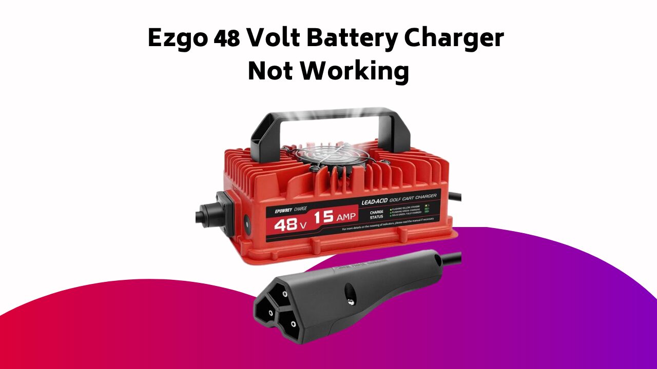 Ezgo Volt Battery Charger Not Working