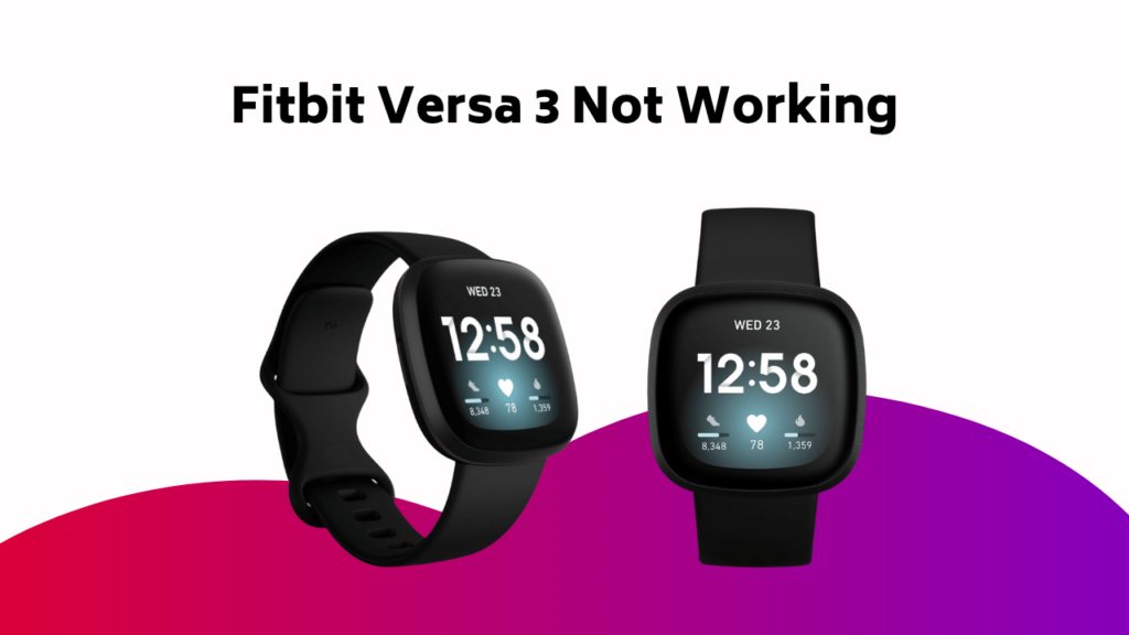 Fitbit Versa Not Working