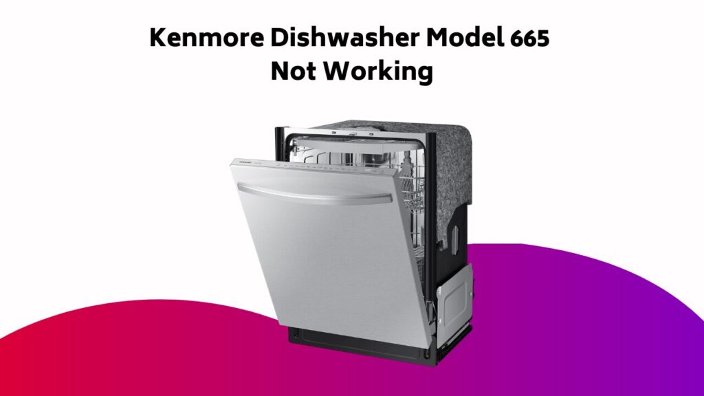 Kenmore Dishwasher Model Not Working