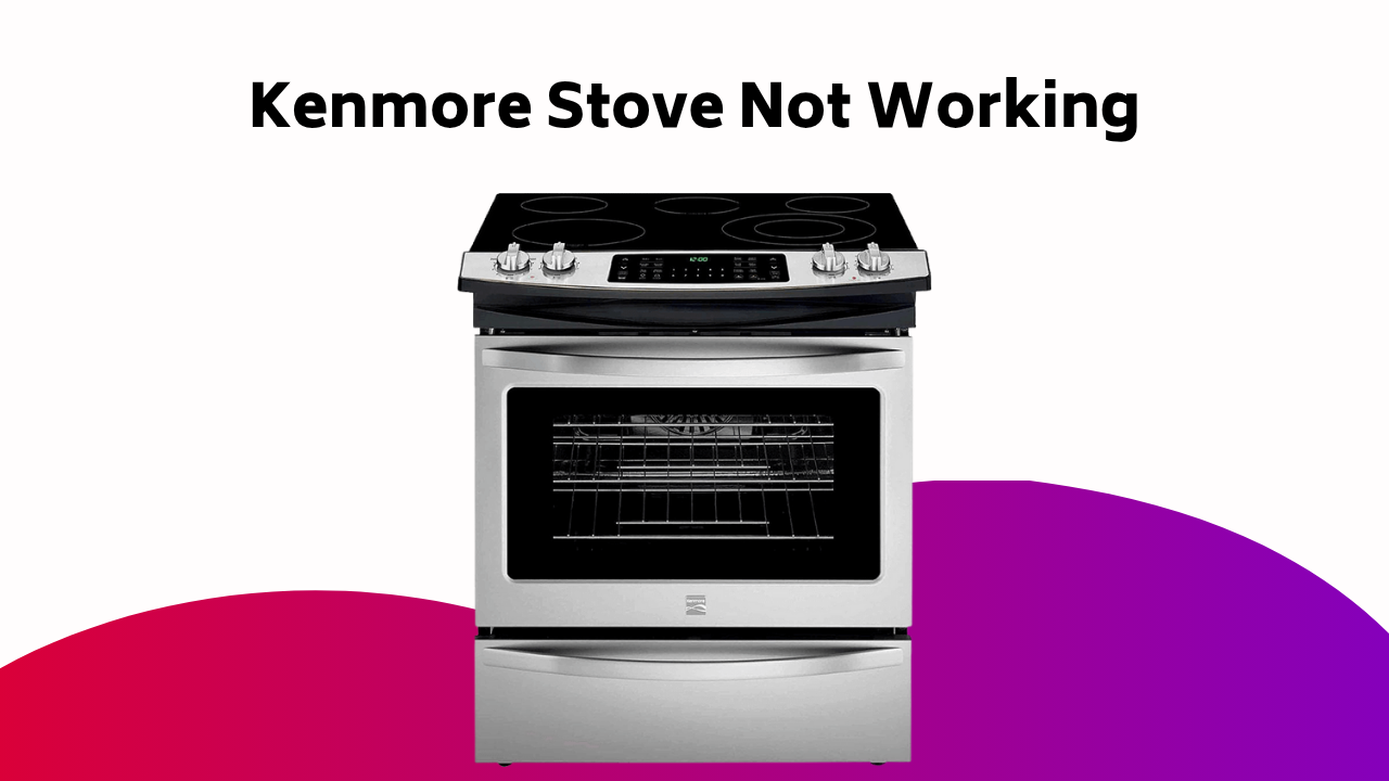 Kenmore Stove Not Working