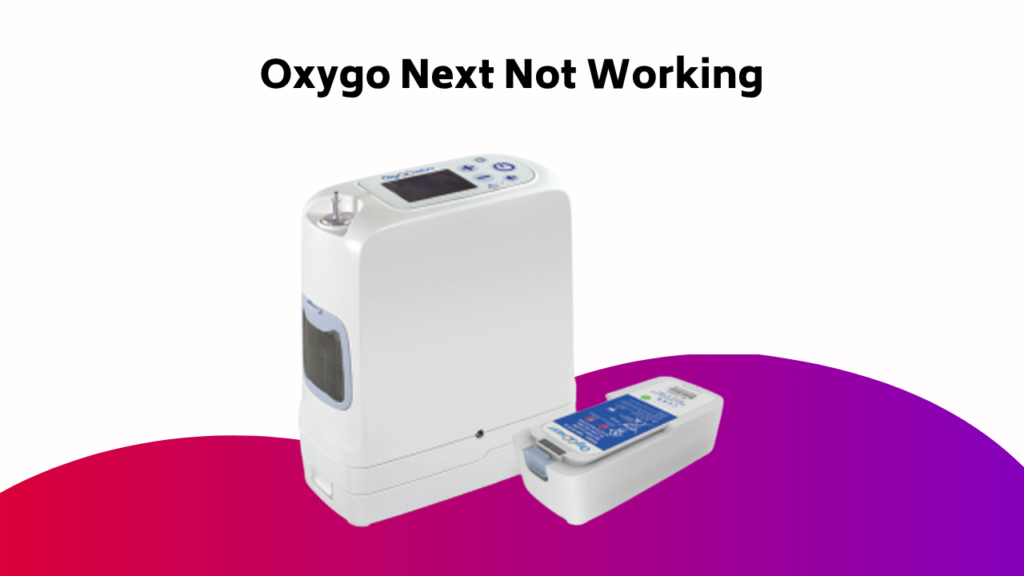 Oxygo Next Not Working