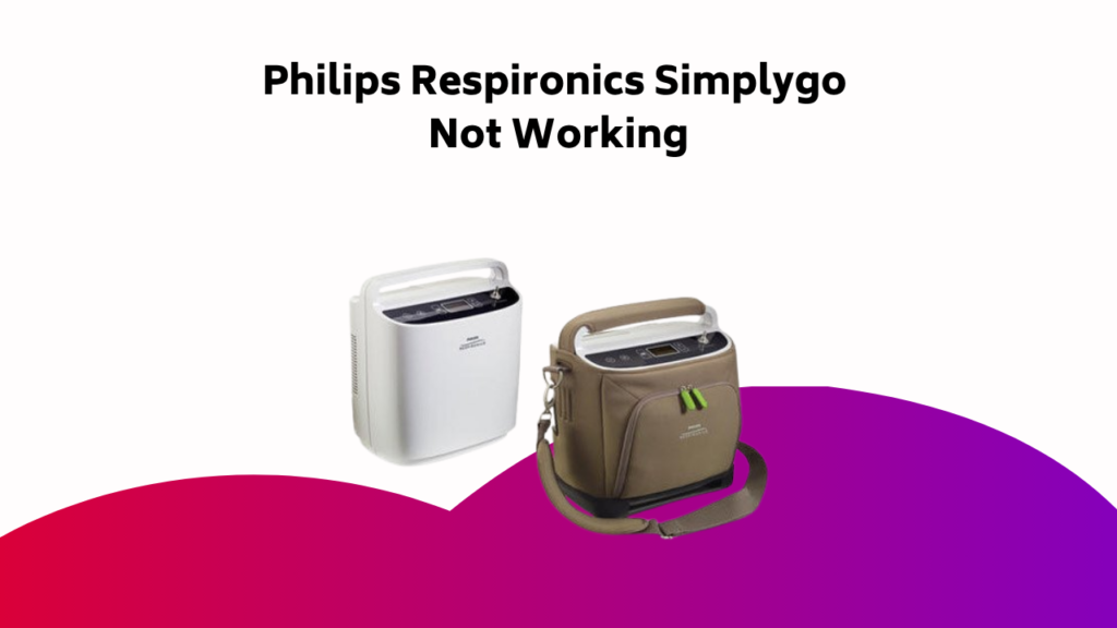 Philips Respironics Simplygo Not Working