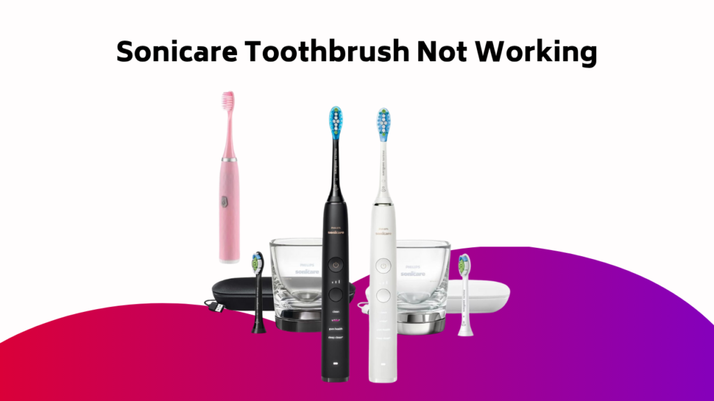 Sonicare Toothbrush Not Working